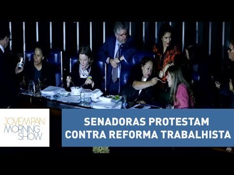 Comendo marmita, senadoras protestam contra reforma trabalhista | Morning Show
