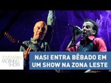 Fãs do Ira! ficam revoltados com a banda depois de Nasi entrar bêbado em um show na Zona Leste