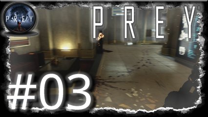 PREY[#03]Neuromods und Fähigkeiten!★Let's Play Prey