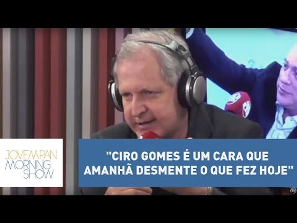 Augusto Nunes: "Ciro Gomes é um cara que amanhã desmente o que fez hoje e assim sucessivamente"