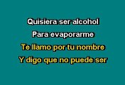 Quisiera Ser Alcohol  - Caifanes (Karaoke)