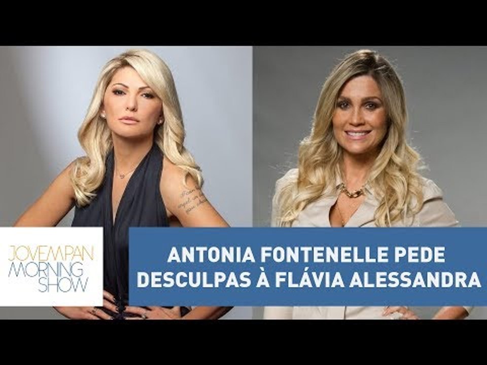 A atriz Antonia Fontenelle pede desculpas à Flá...
