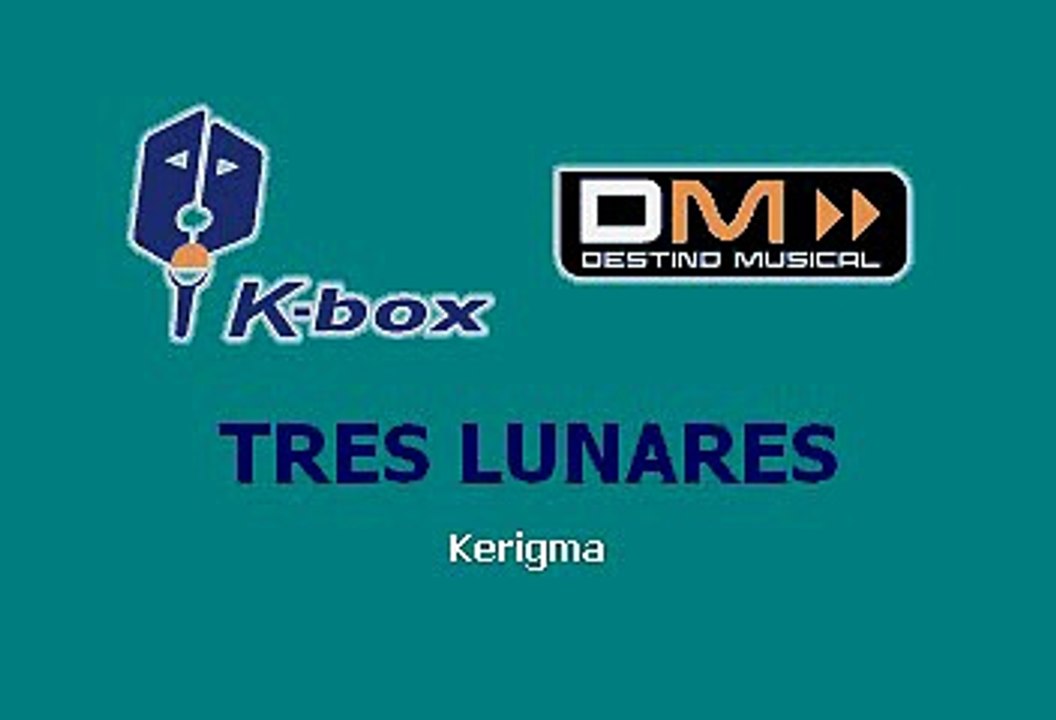 Tres Lunares   Kerigma (Karaoke)