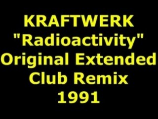 KRAFTWERK  "Radioactivity"  Remix 1991