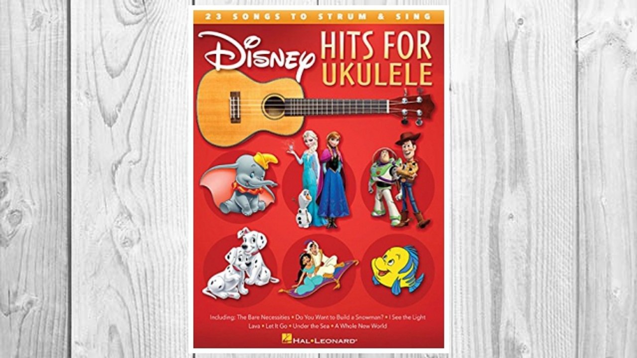 Download PDF Disney Hits for Ukulele: 23 Songs to Strum & Sing FREE