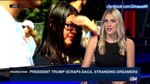 PERSPECTIVES | Trump ends amnesty for 800,000 young immigrants | Tuesday, September 5th 2017