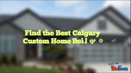 Best Calgary Custom Home Builders