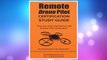 Download PDF Remote Drone Pilot Certification Study Guide: Your Key to Earning Part 107 Remote Pilot Certification FREE