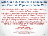 2.With Our SEO Services in Coimbatore You Can Gain Popularity on the Web