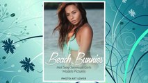 Download PDF Beach Bunnies: Hot Sexy Swimsuit Girls Models Pictures FREE