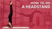 HOW TO DO A PERFECT HEADSTAND | Headstand Yoga Pose For BEGINNERS | Easy Yoga Workout