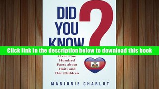 PDF [FREE] DOWNLOAD  Did You Know?: Over One Hundred Facts about Haiti and Her Children TRIAL EBOOK