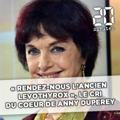 «Rendez-nous l’ancien Levothyrox», le cri du coeur de la comédienne Anny Duperey