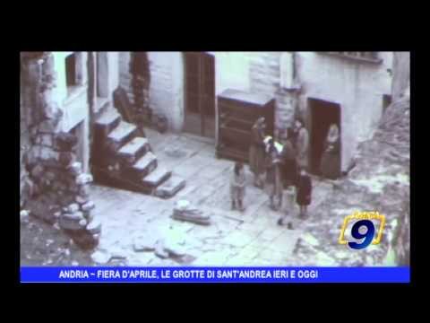 Andria | Fiera d'Aprile, le grotte di Sant'Andrea ieri e oggi