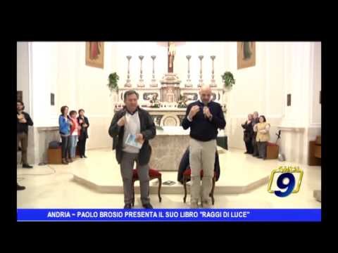 Andria | Paolo Brosio presenta il suo libro raggi di luce