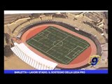 Barletta | Lavori stadio, il sostegno della Lega Pro