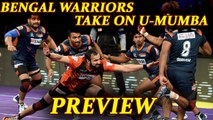 PKL 2017: Bengal Warriors face U Mumba, Match preview | Oneindia News
