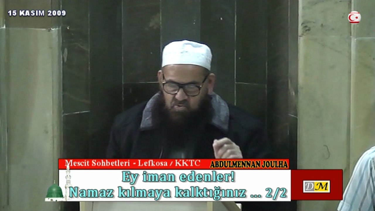 Ey iman edenler! Namaz kılmaya kalktığınız... 2/2 (DM)