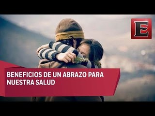 ¿Cuáles son los beneficios de los abrazos?