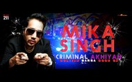 Criminal Akhiyan | Lyrical Video | Mika Singh | Ft. Vic Ky | Ft. Prakash | Ft. Yashita