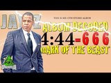 Jay Z's 4:44 Album = 666 Mark of the BEAST PROOF!