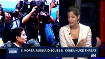 i24NEWS DESK | S.Korea, Russia discuss N.Korea nuke threat | Wednesday , September 6th 2017