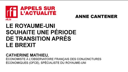 Le Royaume-Uni souhaite une période de transition après le Brexit