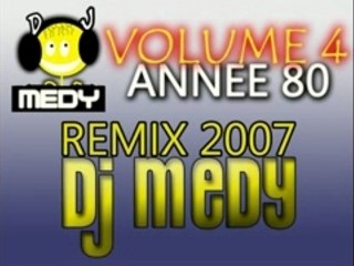 REMIX DJ MEDY ANNEE 80 !