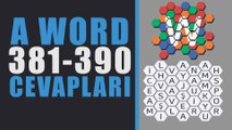 A Word Kelime Oyunu soru ve tüm cevapları 381-390 Usta bölüm sonu