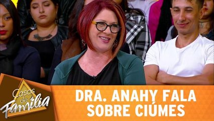 Dra. Anahy fala sobre ciúmes
