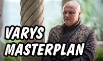 Varys The Double Agent Theory - Game of Thrones Season 7 Theory