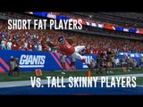 SHORT FAT PLAYERS vs TALL SKINNY PLAYERS - MADDEN CHALLENGE