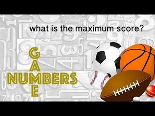 WHAT IS THE MAXIMUM SCORE POSSIBLE FOR EACH SPORT? - Numbers Game