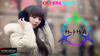 Có Em Chờ | Min ft Mr.A Remix by NYANFOXES