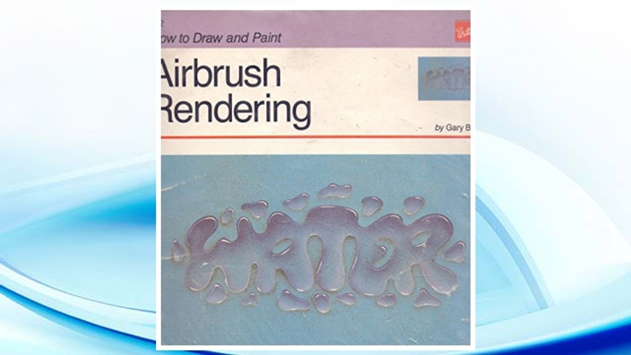 Download PDF Airbrush Rendering (How to Draw and Paint) FREE