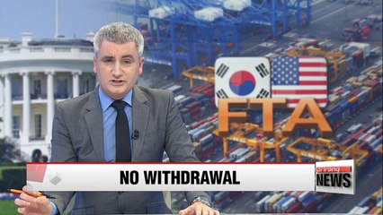 U.S. not withdrawing from FTA with South Korea for time being
