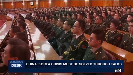 i24NEWS DESK | China: Korea crisis must be solved through talks | Thursday, September 7th 2017
