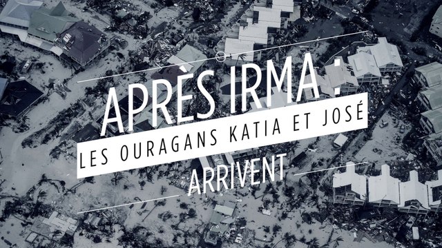Après Irma, les tempêtes Jose et Katia deviennent des ouragans