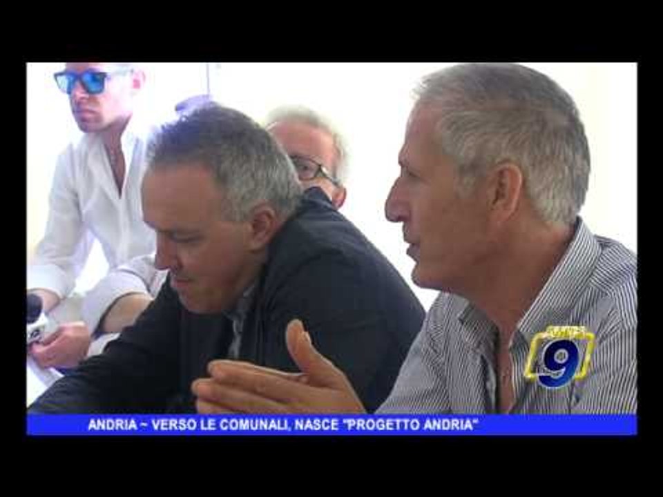 Andria | Verso le comunali, nasce "progetto Andria"
