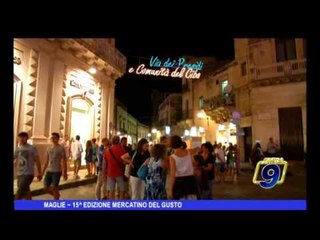 MAGLIE| Al via il Mercatino del Gusto