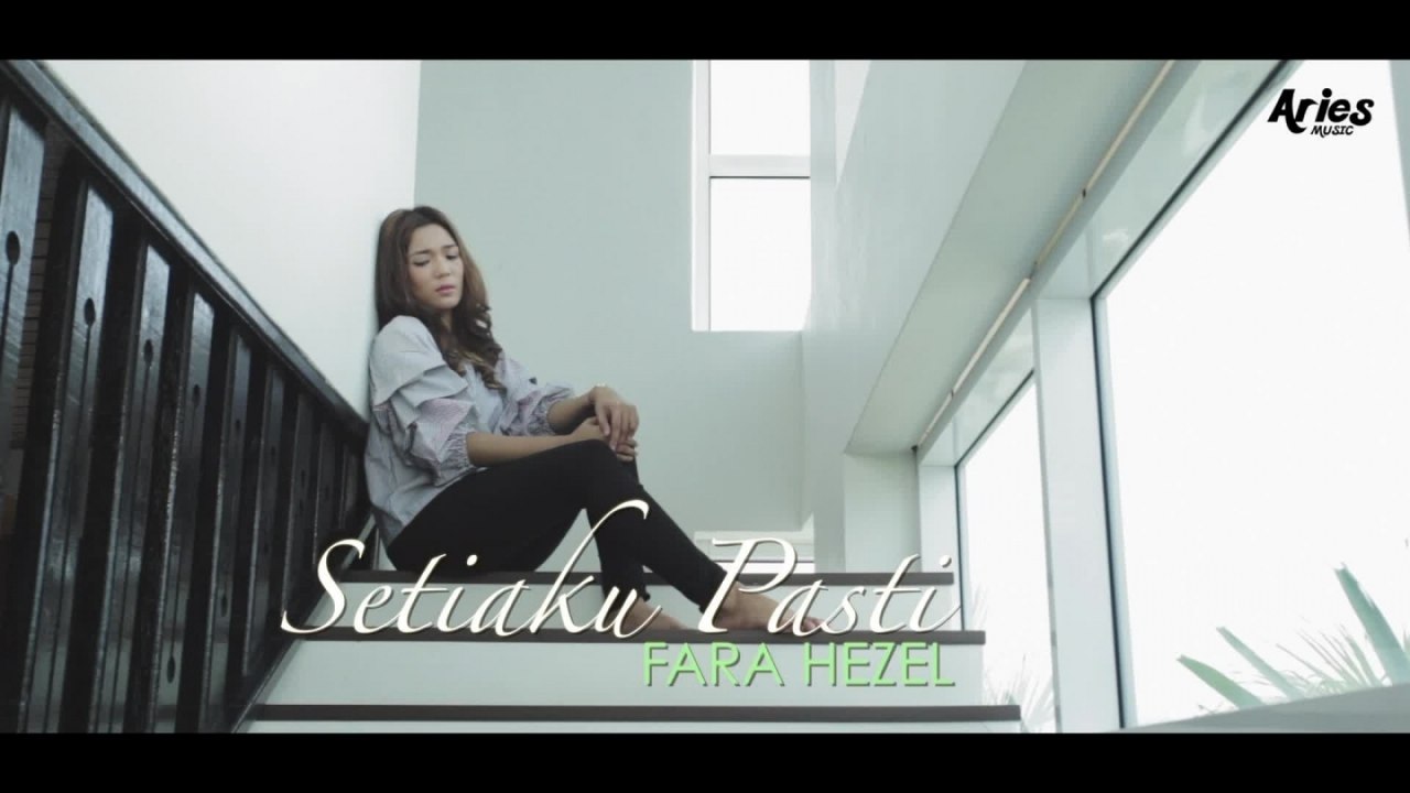 Fara Hezel - Setiaku Pasti (Official Music Video with Lyric)