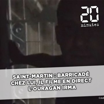 Barricadé chez lui, il filme les débuts d'Irma à Saint-Martin