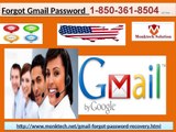 Get all the Day Night Assistance Regarding Forgot Gmail Password 1-850-361-8504.