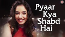 Pyaar Kya Shabd Hai HD Video Song Vansh Qamra & Ghazal Thakur 2017 Parry G | New Songs