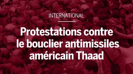 Protestations contre le bouclier antimissiles américain Thaad