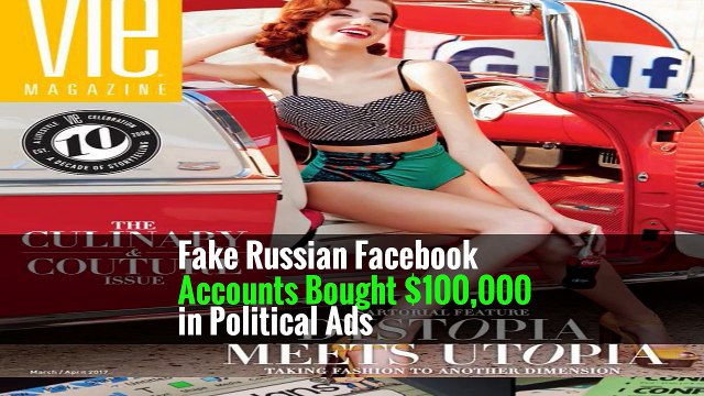 Fake Russian Facebook Accounts Bought $100,000 in Political Ads