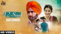 12 Saal  HD Video Song Jodh Sandhu 2017 New Punjabi Songs