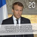 Irma: Pourquoi Emmanuel Macron ne se déplace-t-il pas à Saint-Martin?