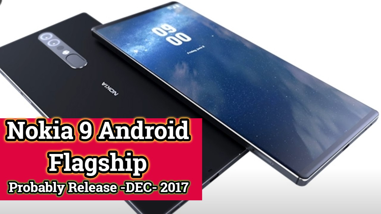NOKIA 9 Android powered smartphone |  Nokia 9 2017 Specifications, Price, Release Date, Features, Review