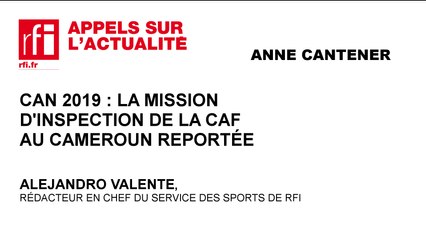 CAN 2019 : la mission d’inspection de la CAF au Cameroun reportée